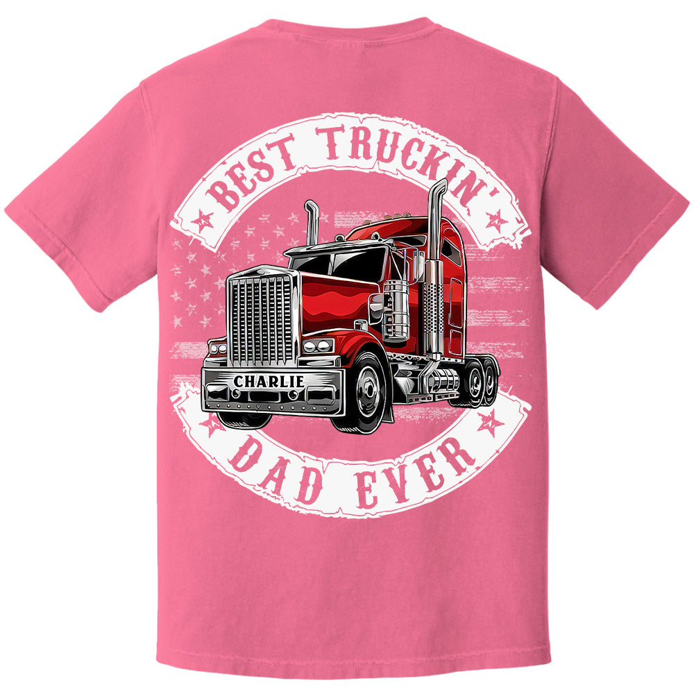 Custom Best Truckin' Dad Ever, Trucker Shirt Gift For Dad, Grandpa L0411 VH01
