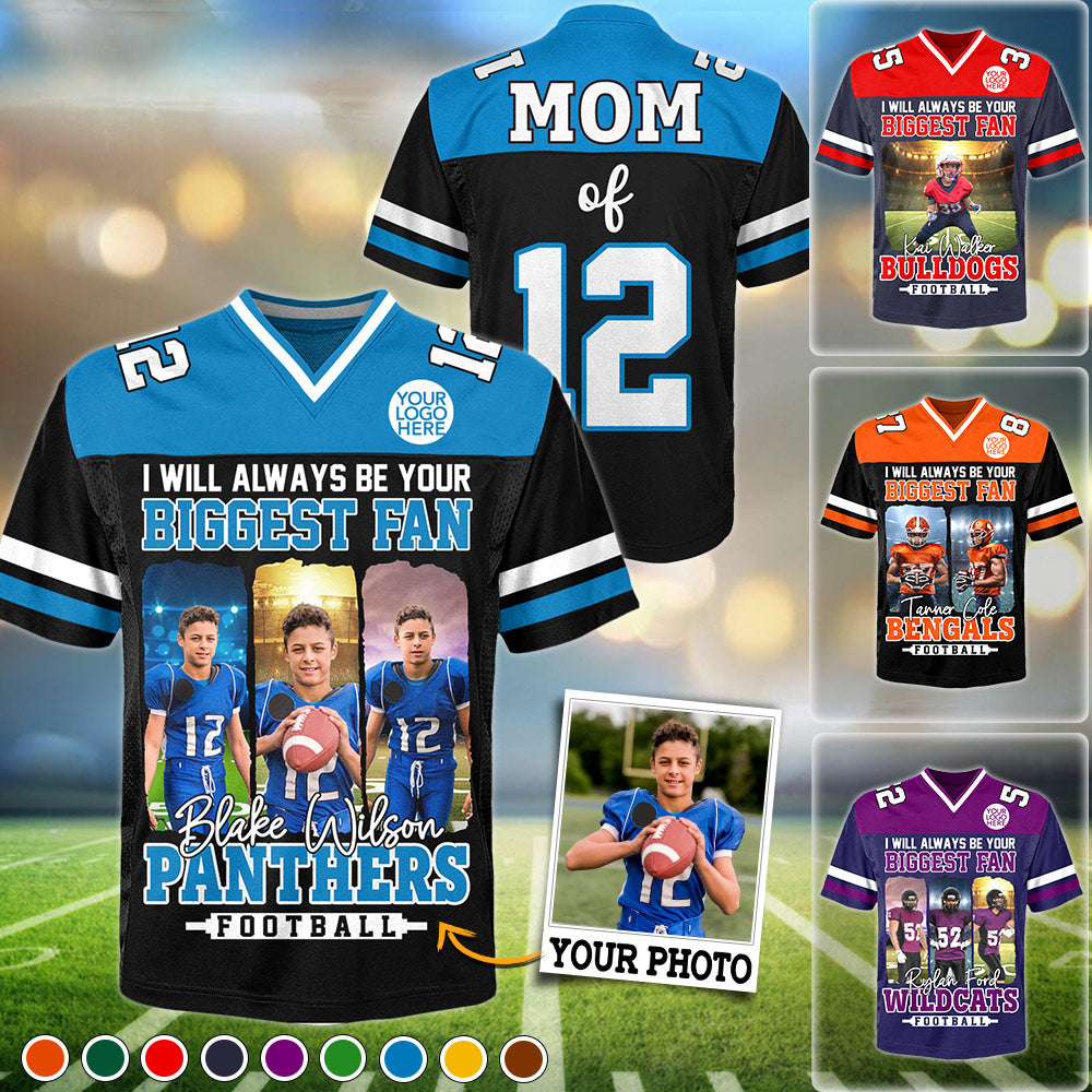 I Will Always Be Your Biggest Fan, Personalized Football Jersey For Football Mom Sport Family NA02 Do99