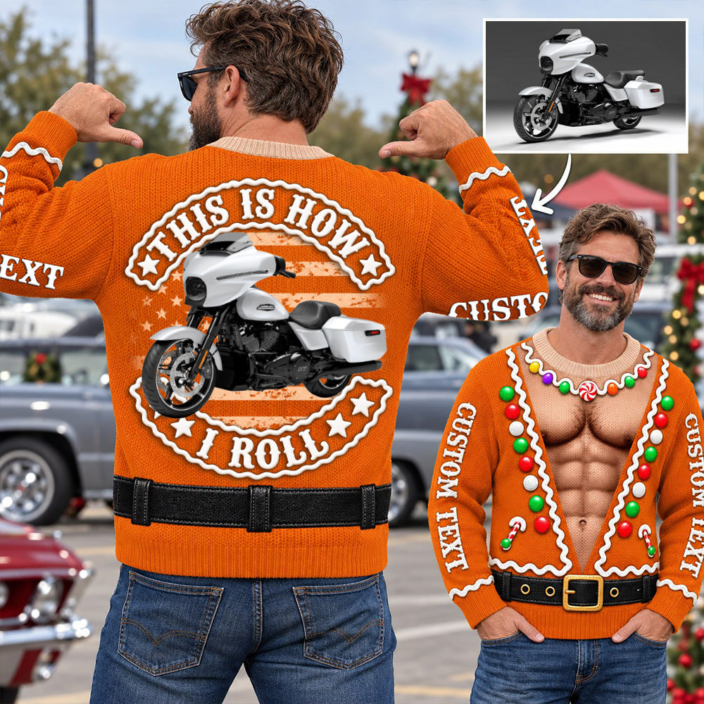 This Is How I Roll - Custom Photo Vehicle Christmas Funny Ugly Sweater - Gift For Bikers A2110 T24