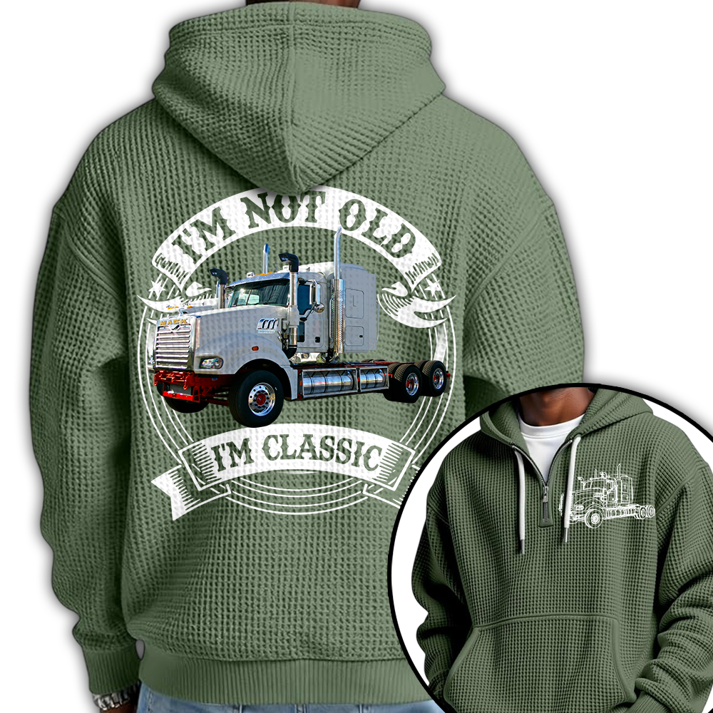I'm Not Old I'm Classic Mack Super-Liner Graphic Personalized Car's Photo Quarter Zip Hoodie Hv01