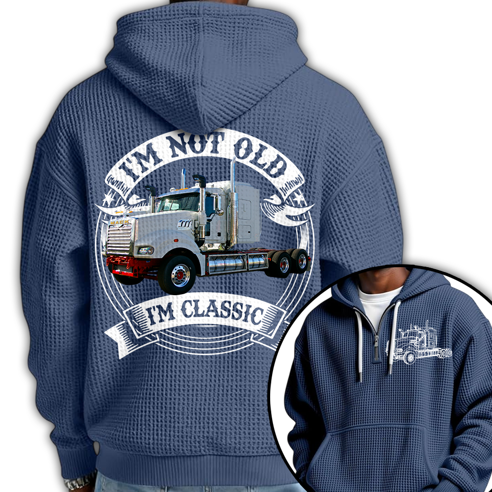 I'm Not Old I'm Classic Mack Super-Liner Graphic Personalized Car's Photo Quarter Zip Hoodie Hv01