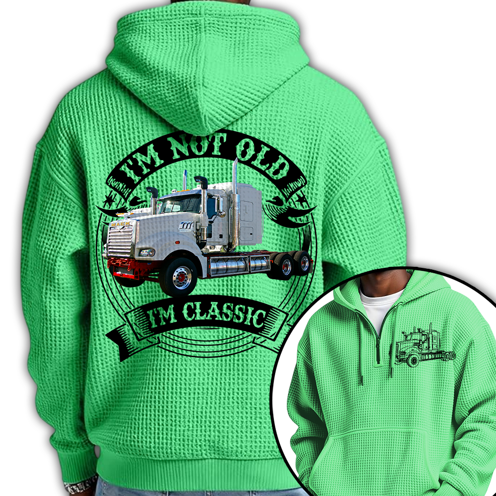 I'm Not Old I'm Classic Mack Super-Liner Graphic Personalized Car's Photo Quarter Zip Hoodie Hv01