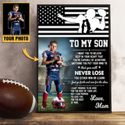 Personalized American Football Lovers To My Son I Want You To Believe Deep In Your Heart Canvas And Poster For Son From Mom K1702