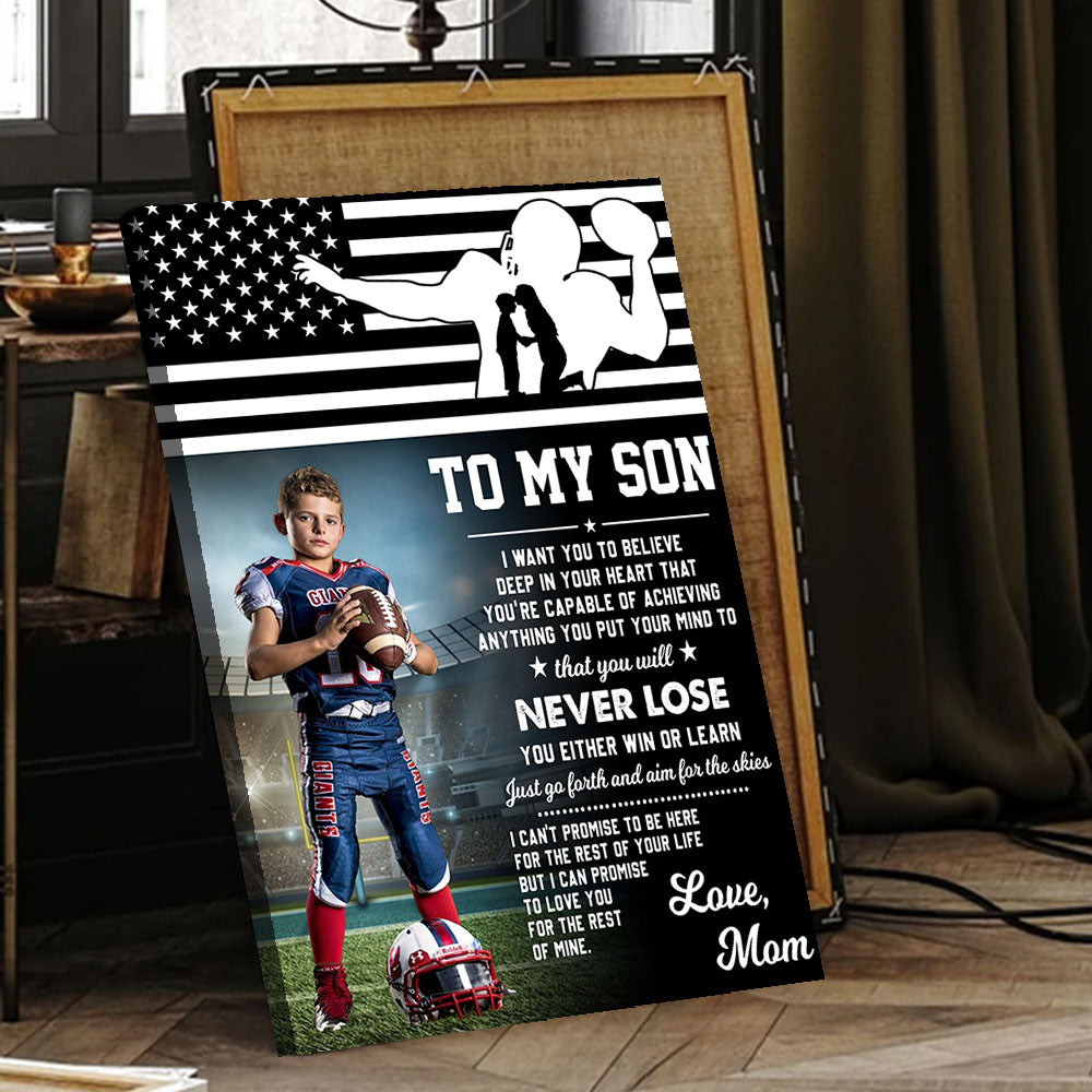 Personalized American Football Lovers To My Son I Want You To Believe Deep In Your Heart Canvas And Poster For Son From Mom K1702