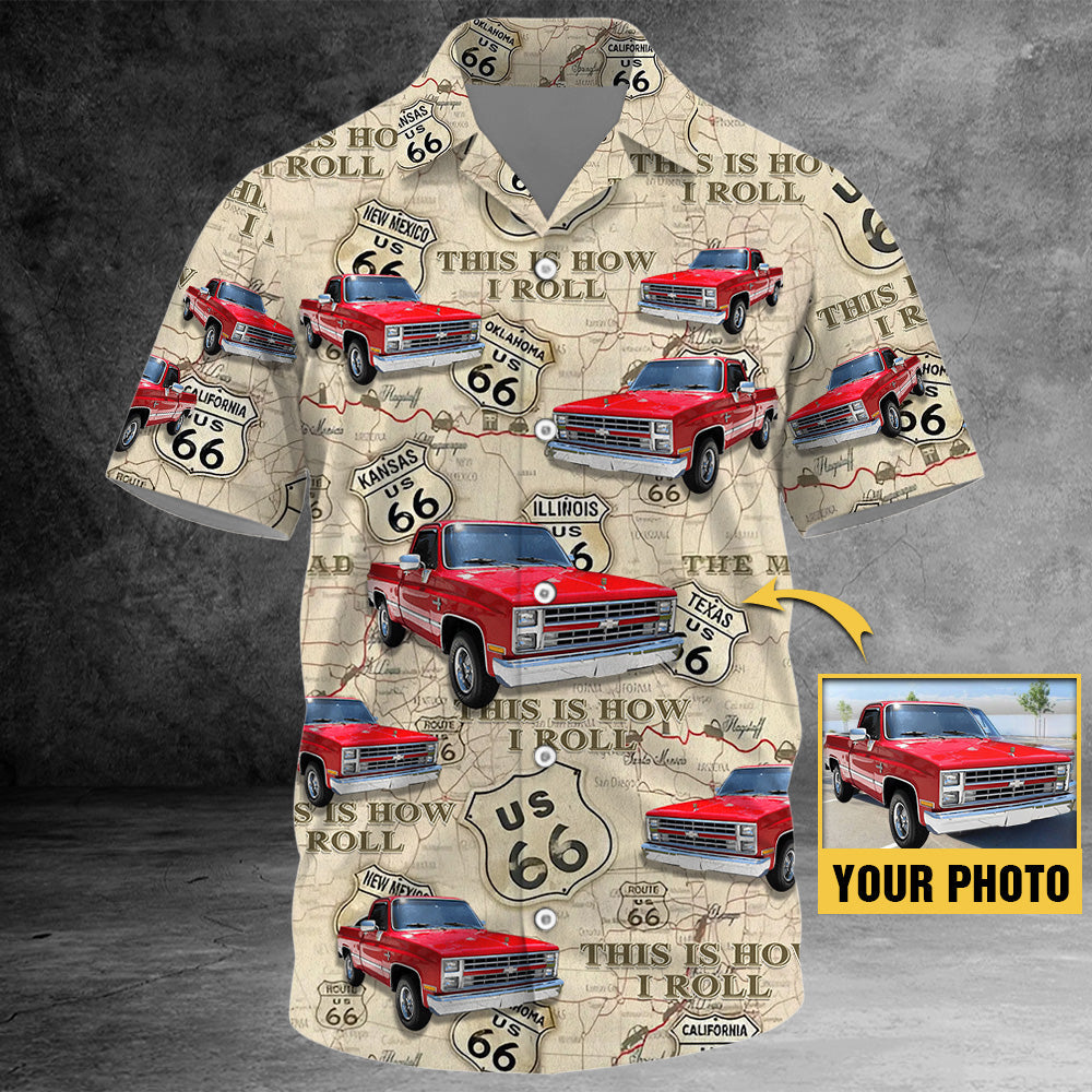This Is How I Roll - Upload Car Photo Hawaiian Shirt K1702 Trhn