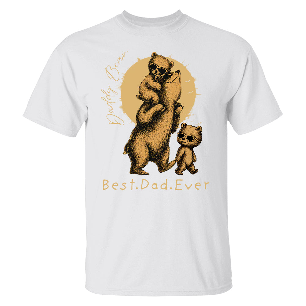 Daddy Bear Best Dad Ever Personalized Shirt Father's Day Gifts for Dad Funny Papa Shirt Vr2 T1807 T24