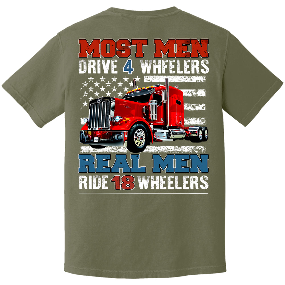 Most Men Drive 4 Wheelers Real Men Ride 18 Wheelers - Custom Photo Big Truck  Shirt, Big Rig Personalized Semi-Truck Hv01