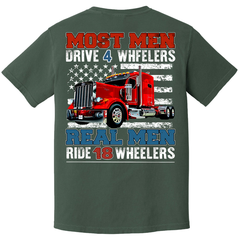 Most Men Drive 4 Wheelers Real Men Ride 18 Wheelers - Custom Photo Big Truck  Shirt, Big Rig Personalized Semi-Truck Hv01