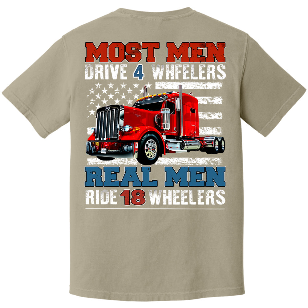Most Men Drive 4 Wheelers Real Men Ride 18 Wheelers - Custom Photo Big Truck  Shirt, Big Rig Personalized Semi-Truck Hv01