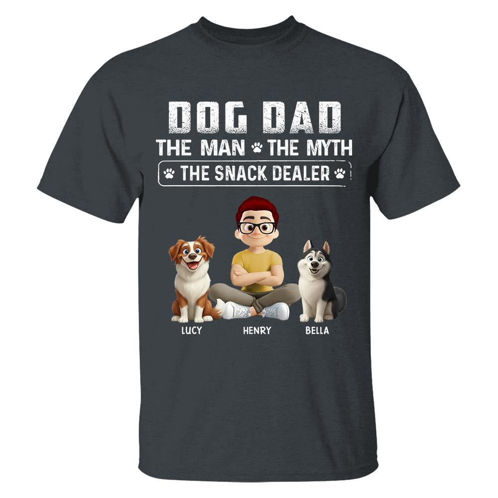 Dog Dad The Man The Myth The Snack Dealer, Personalized Shirt, Gifts For Dog Lover T1807