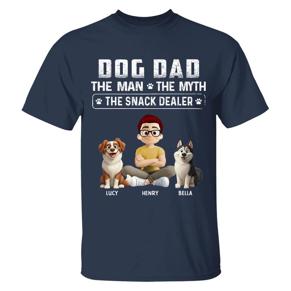 Dog Dad The Man The Myth The Snack Dealer, Personalized Shirt, Gifts For Dog Lover T1807