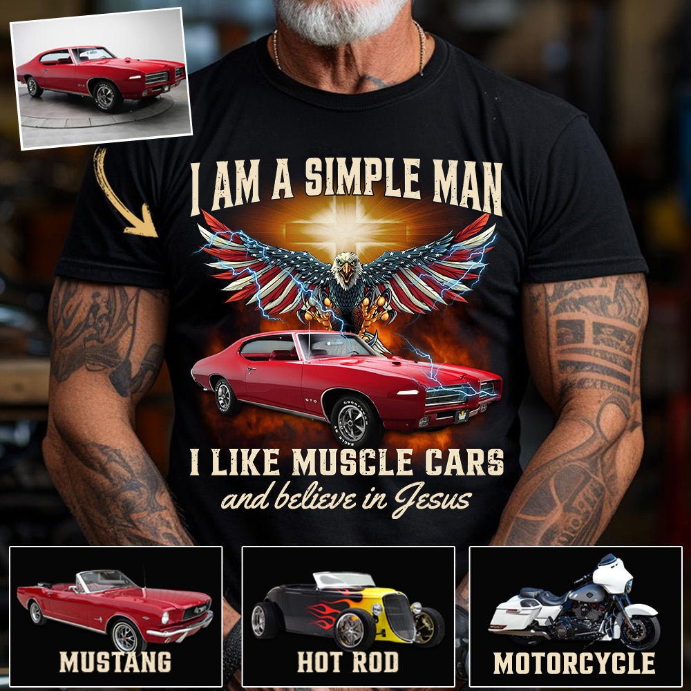 I Am A Simple Man - Custom Upload Photo Shirt Do99