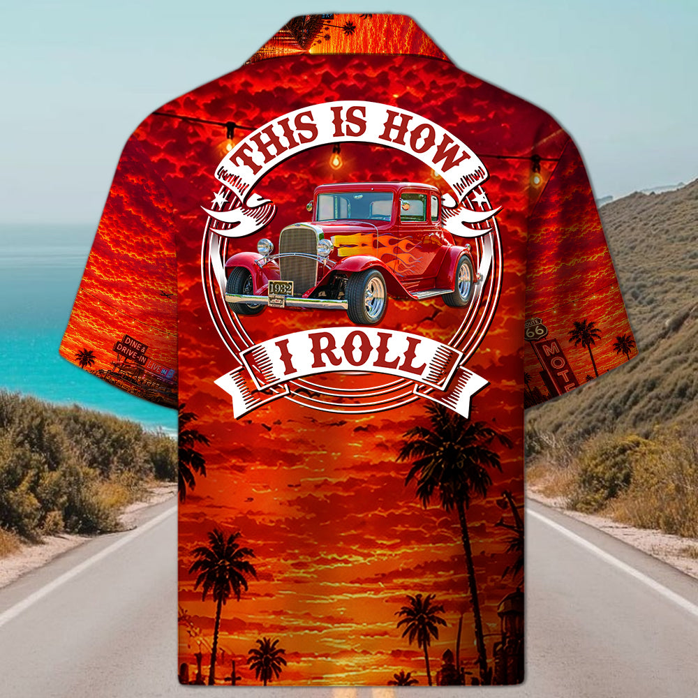 This Is How I Roll - Custom Classic Car Photo Hawaiian Shirt - Gifts For Dad, Grandpa, Family, Yourself A2110 Li29