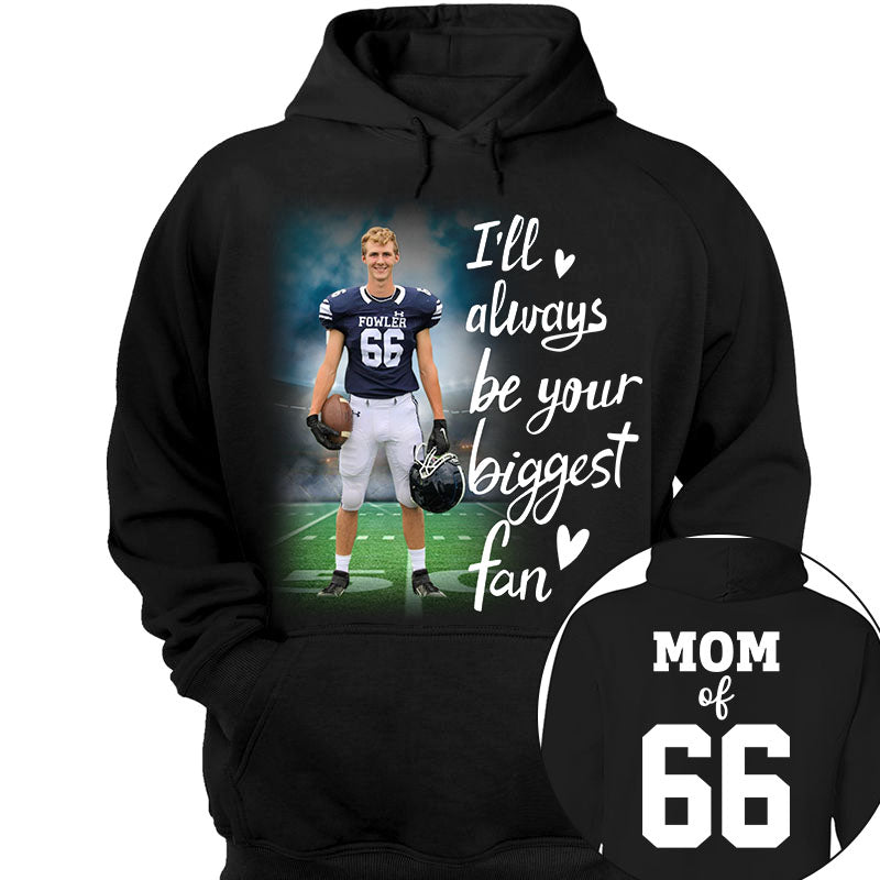 I'll Always Be Your Biggest Fan Personalized Shirt Custom Sport and Player Sport Mom Shirt K1702