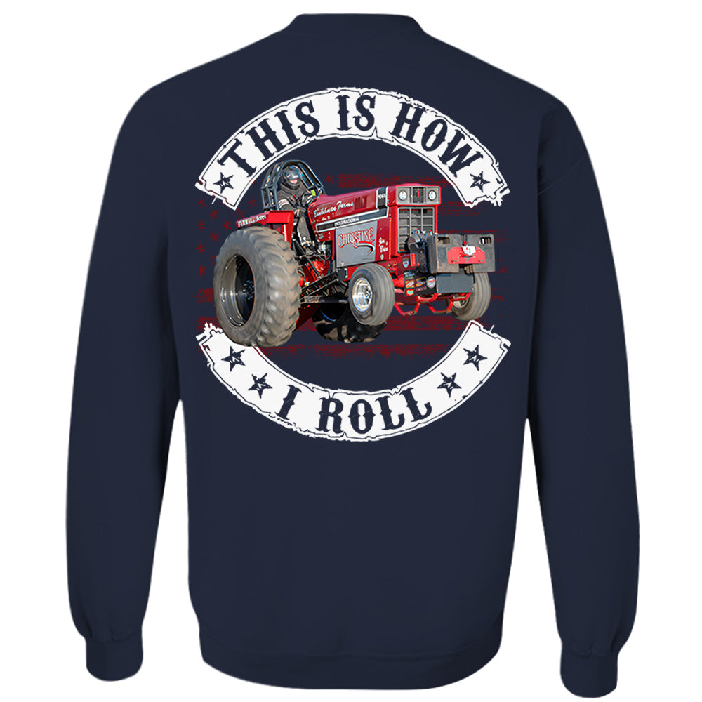 This Is How I Roll - Custom Photo Tractor Pulling Shirt - Personalized Upload Vehicle Photo Hv01