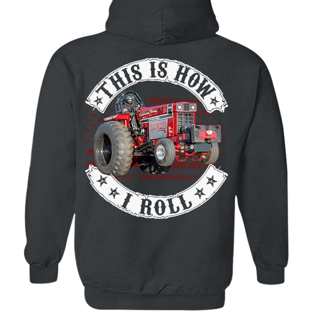 This Is How I Roll - Custom Photo Tractor Pulling Shirt - Personalized Upload Vehicle Photo Hv01