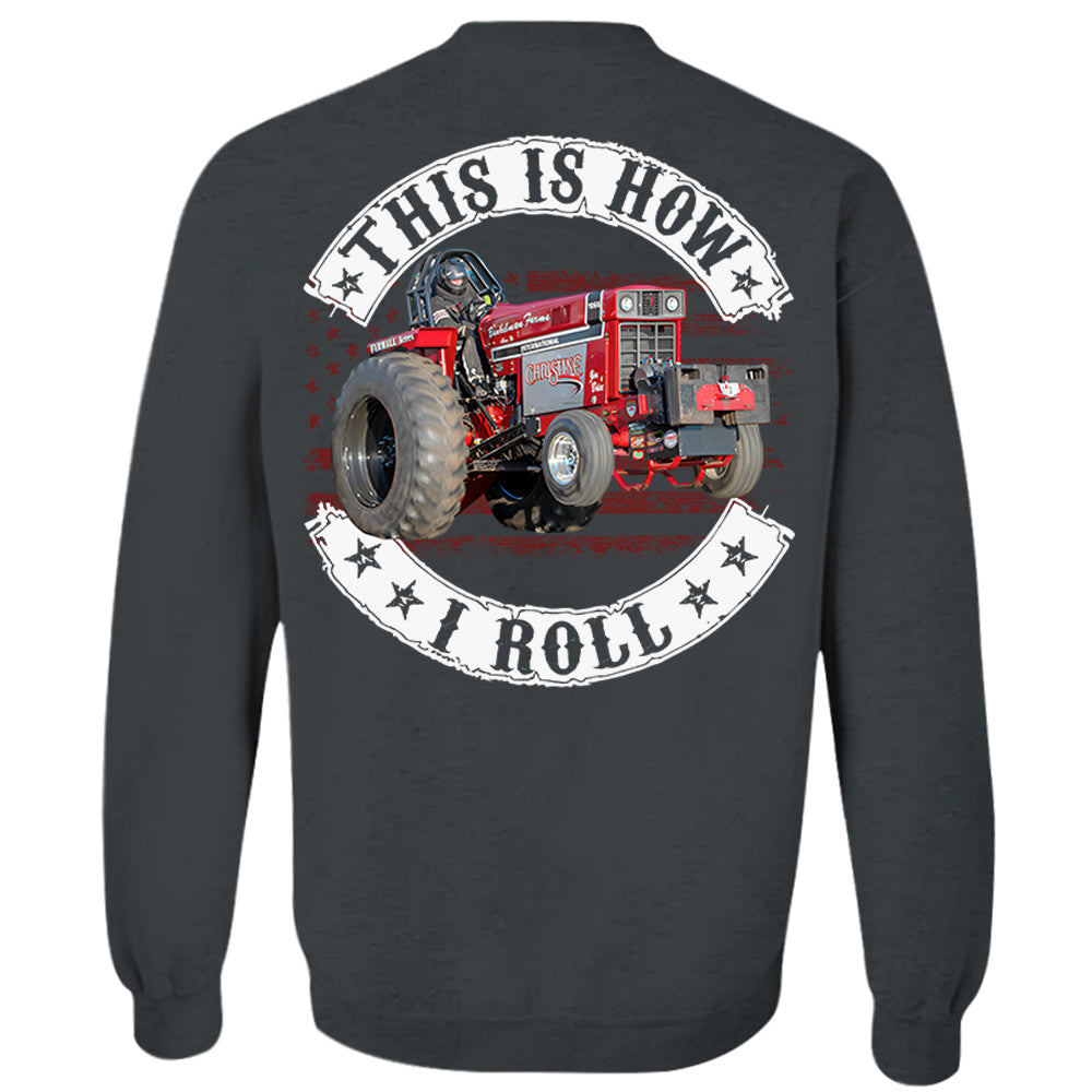 This Is How I Roll - Custom Photo Tractor Pulling Shirt - Personalized Upload Vehicle Photo Hv01