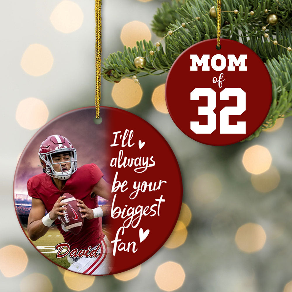I'll Always Be Your Biggest Fan, Custom Photo Football Ornament, Gift For Football Family T1807 Pt99