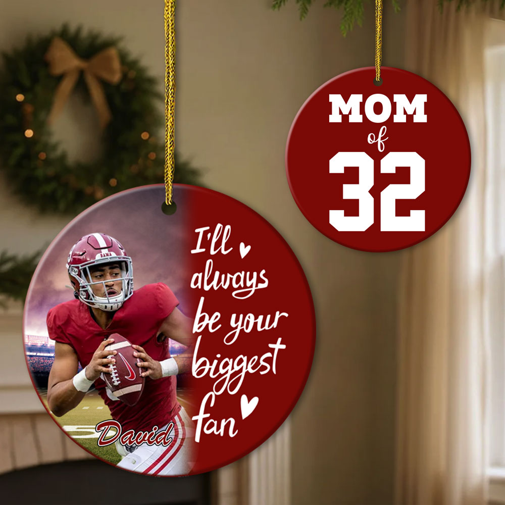 I'll Always Be Your Biggest Fan, Custom Photo Football Ornament, Gift For Football Family T1807 Pt99