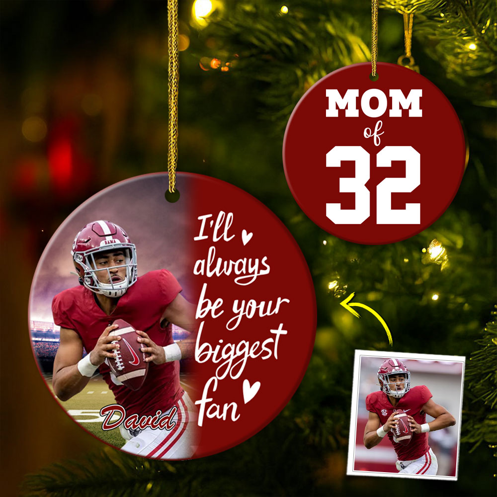 I'll Always Be Your Biggest Fan, Custom Photo Football Ornament, Gift For Football Family T1807 Pt99