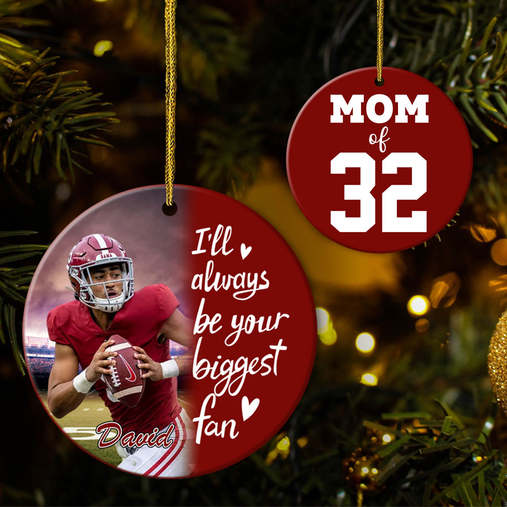 I'll Always Be Your Biggest Fan, Custom Photo Football Ornament, Gift For Football Family T1807 Pt99