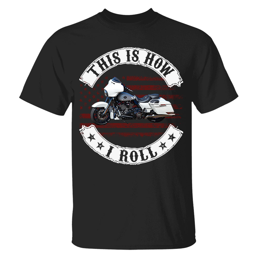 This Is How I Roll - Personalized Upload Vehicle Photo For Biker Hv01