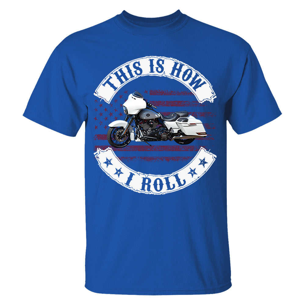 This Is How I Roll - Personalized Upload Vehicle Photo For Biker Hv01