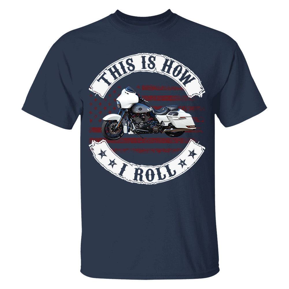 This Is How I Roll - Personalized Upload Vehicle Photo For Biker Hv01