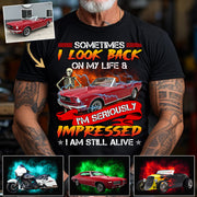 Sometimes I Look Back On My Life And I'm Seriously Impressed I'm still Alive - Custom Upload Photo Shirt Do99