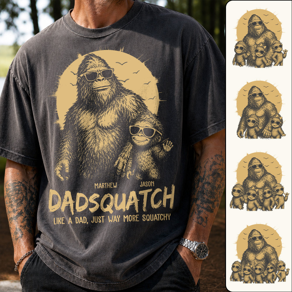 Personalized Dadsquatch, Like A Dad, Just Way More Squatchy T-Shirt Father Day Gifts for Dad Funny Dad Tshirt Cool Daddy Bigfoot Tee Hv01