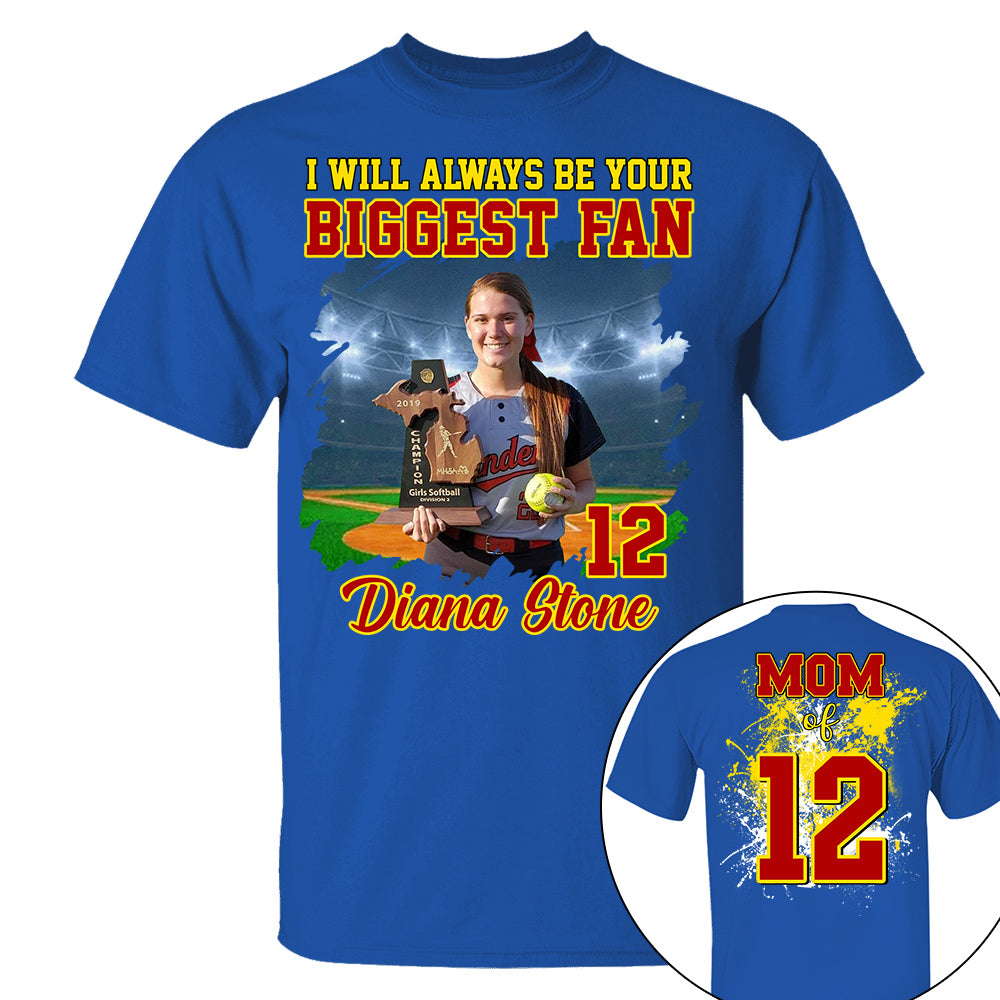 Custom Photo Softball Player I Will Always Be Your Biggest Fan Personalized Softball Shirt Gift Softball Mom Softball Dad GameDay