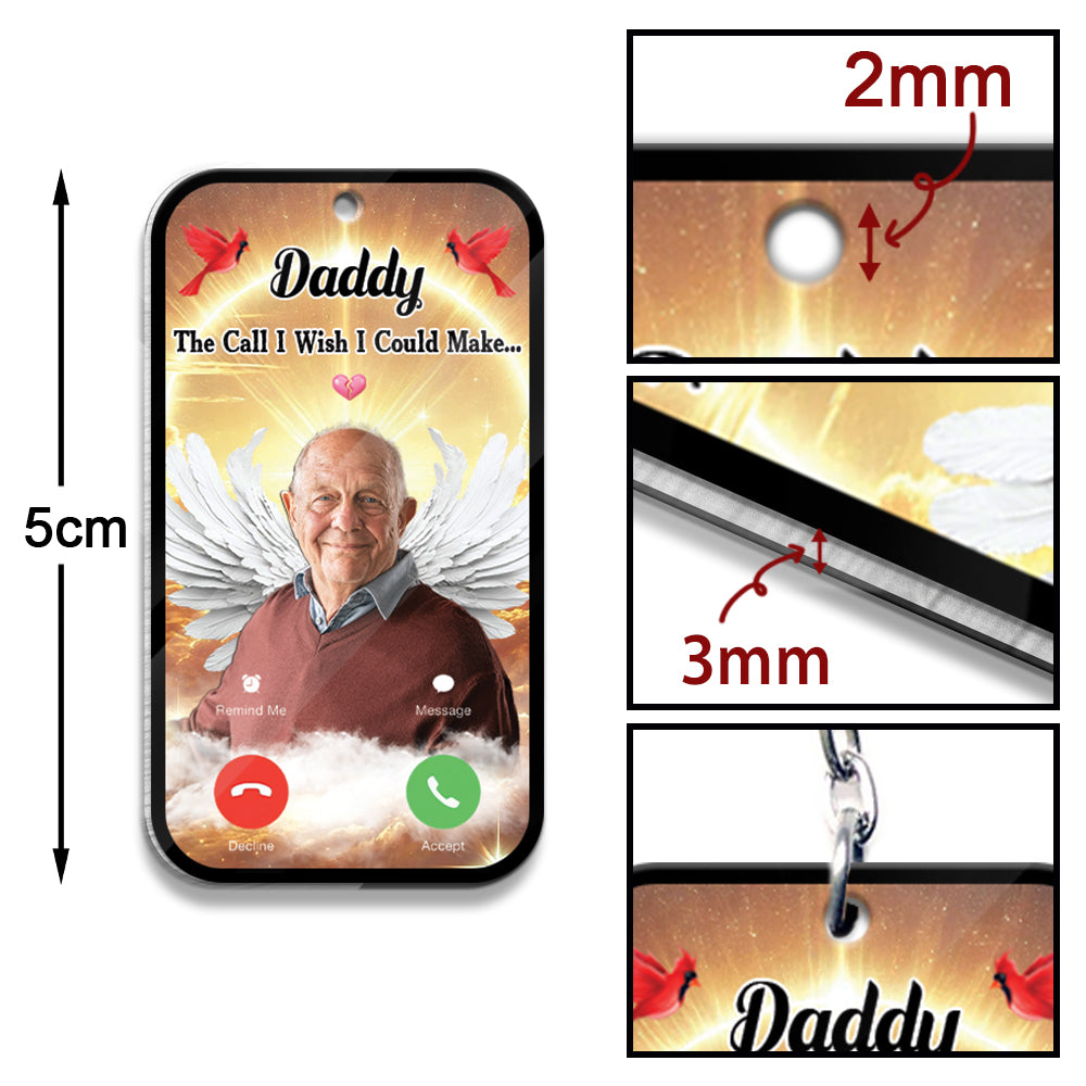 The Call I Wish I Could Take Memorial Sympathy Gift Remembrance Keepsake Photo Personalized Acrylic Keychain Tu24 Hv01