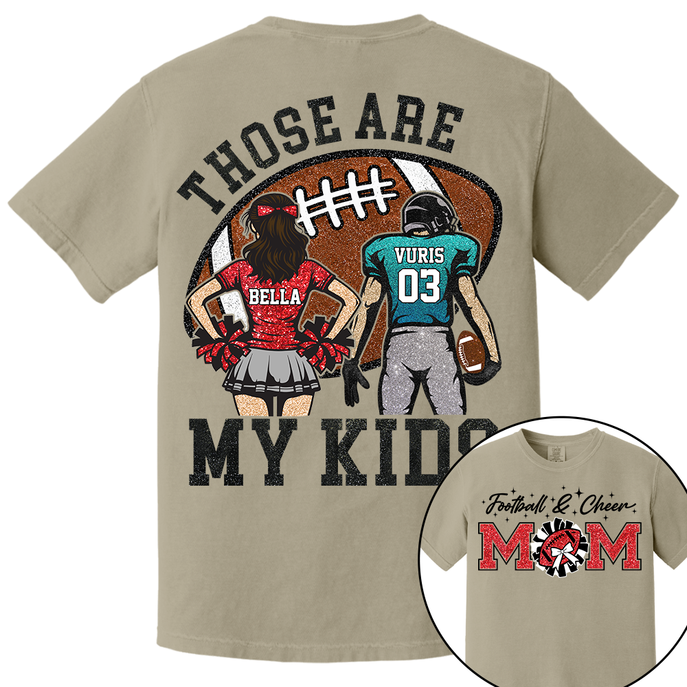 Those Are My Kids Personalized Football And Cheer Mom Grandma  Shirt Gift For Sport Family T1807 TH23