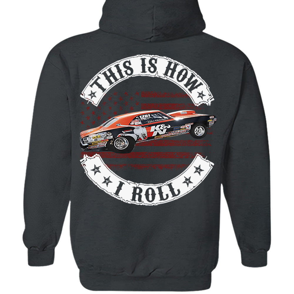This Is How I Roll - Custom Photo Drag Racing Shirt - Personalized Upload Vehicle Photo Hv01