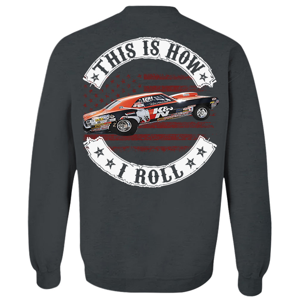 This Is How I Roll - Custom Photo Drag Racing Shirt - Personalized Upload Vehicle Photo Hv01