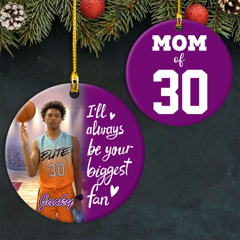 I'll Always Be Your Biggest Fan, Custom Photo Basketball Ornament, Gift For Basketball Family T1807 Pt99
