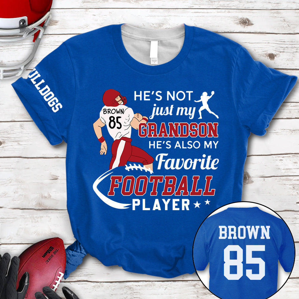 Personalized Shirt He's Not Just My Grandson He's Also My Favorite Football Player Football For Family Shirt K1702