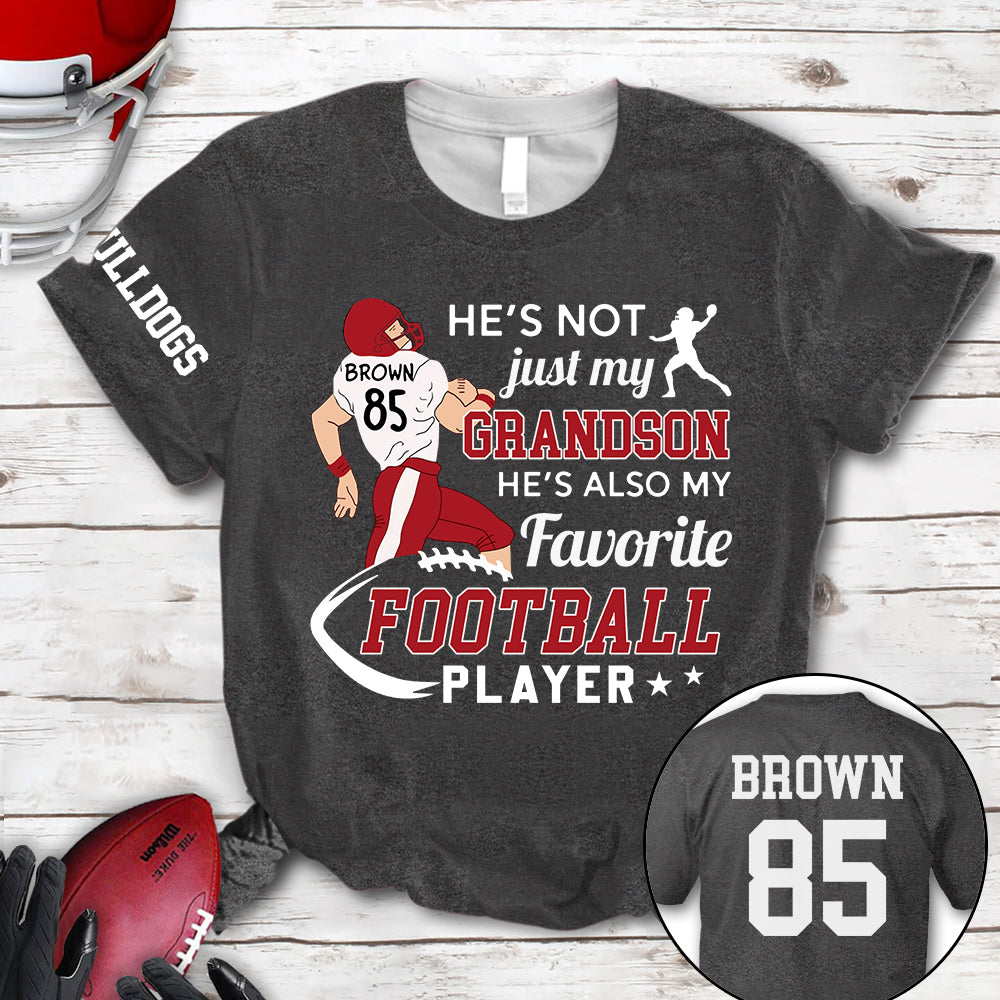 Personalized Shirt He's Not Just My Grandson He's Also My Favorite Football Player Football For Family Shirt K1702