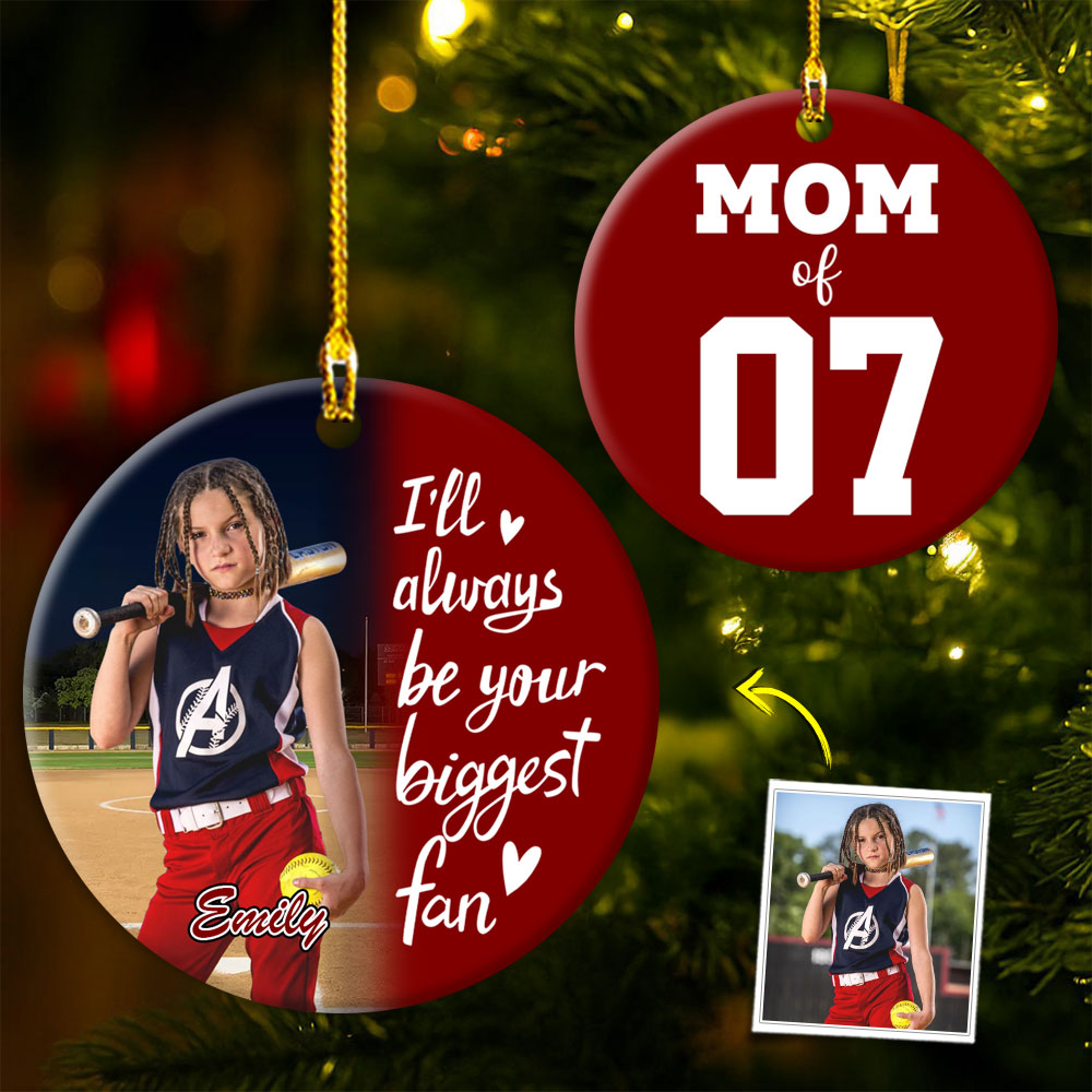 I'll Always Be Your Biggest Fan, Custom Photo Softball Ornament, Gift For Softball Family T1807 Pt99