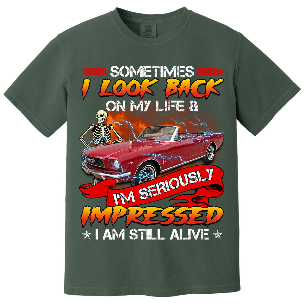 Sometimes I Look Back On My Life And I'm Seriously Impressed I'm still Alive - Custom Upload Photo Shirt Do99