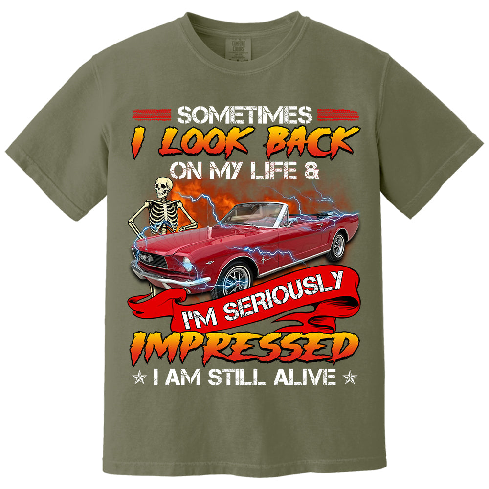 Sometimes I Look Back On My Life And I'm Seriously Impressed I'm still Alive - Custom Upload Photo Shirt Do99