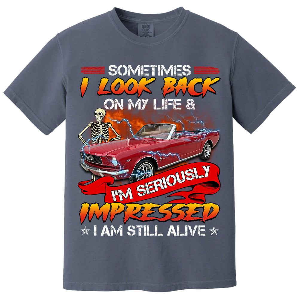 Sometimes I Look Back On My Life And I'm Seriously Impressed I'm still Alive - Custom Upload Photo Shirt Do99