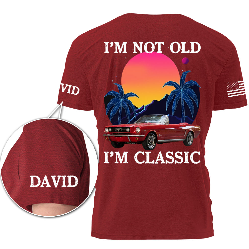 I'm not Old, I'm Classic - Custom Photo Car Shirt, Personalized Classic Car T-shirt A2110 Pt99