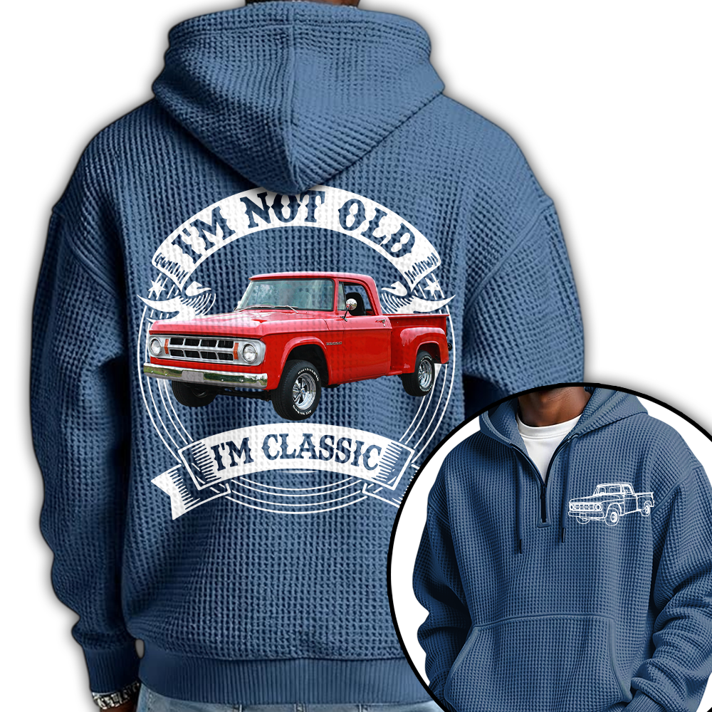 I'm Not Old I'm Classic Dodge D Graphic Personalized Car's Photo Quarter Zip Hoodie Hv01