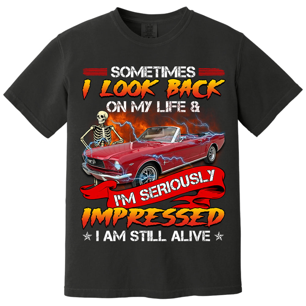 Sometimes I Look Back On My Life And I'm Seriously Impressed I'm still Alive - Custom Upload Photo Shirt Do99