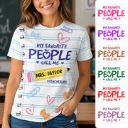 My Favorite People Call Me Last Name Teacher, Personalized Shirt Gift For Teacher MI209 Hv01