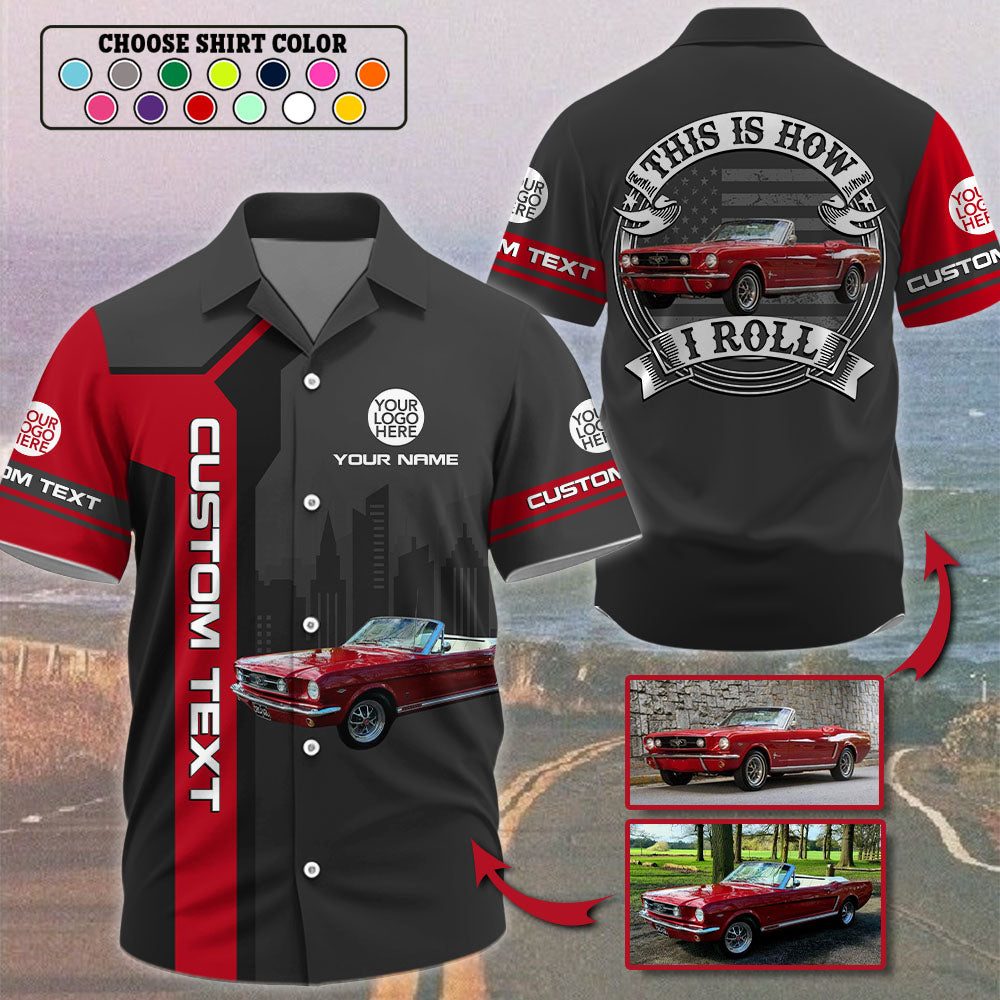 This Is How I Roll - Custom Photo Classic Car Shirt - Personalized Name Car Shirt Vr2 A2110 Pt99