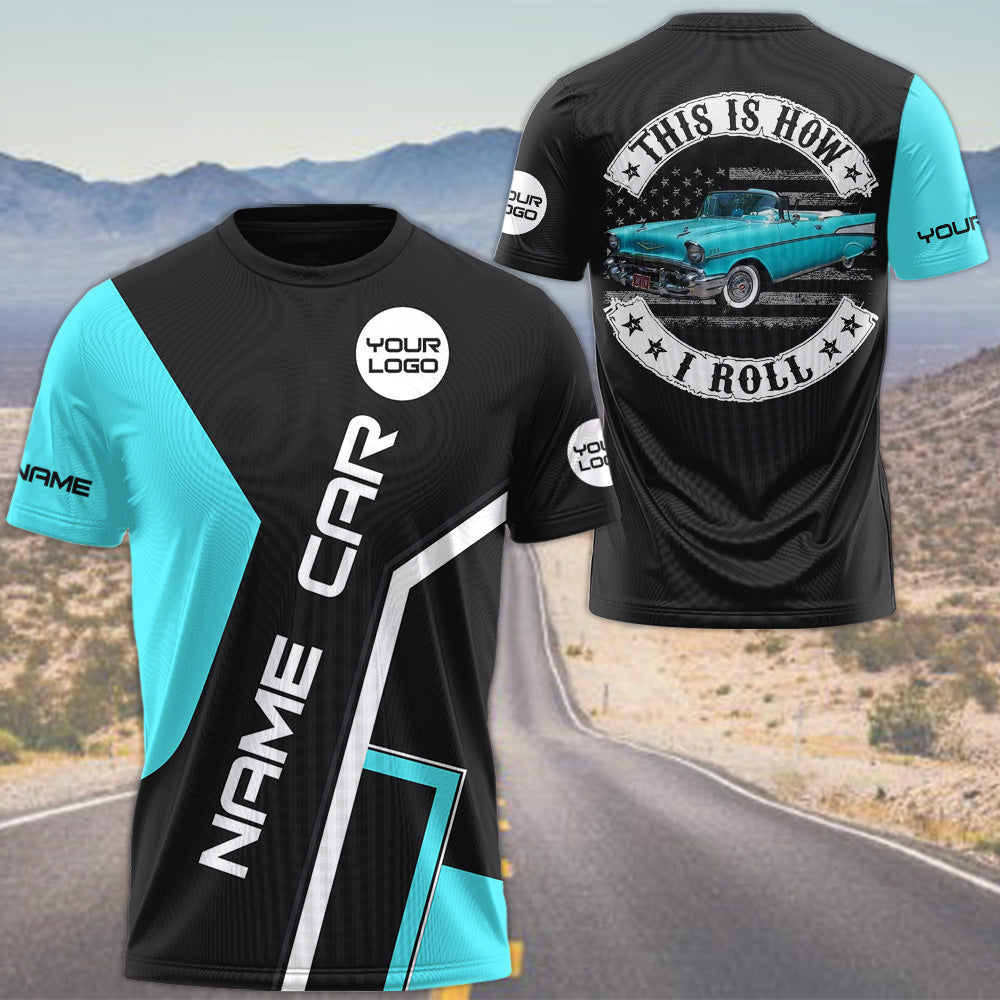 This Is How I Roll - Custom Photo Classic Car Shirt - Personalized Name Car Shirt Vr2 A2110 Pt99