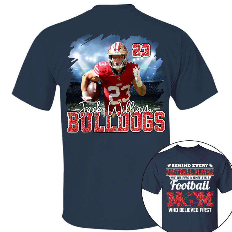 Behind Every Football Player Who Believes In Himself Persional Gift Shirt For Football Mom Grandma Football Lovers Tu24 Pt99