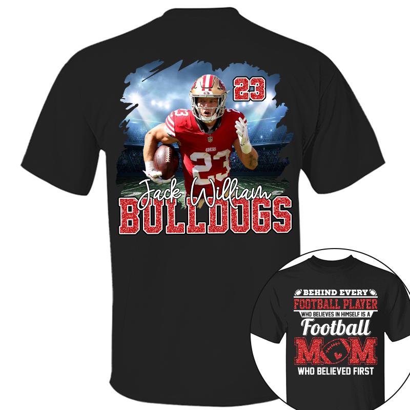 Behind Every Football Player Who Believes In Himself Persional Gift Shirt For Football Mom Grandma Football Lovers Tu24 Pt99